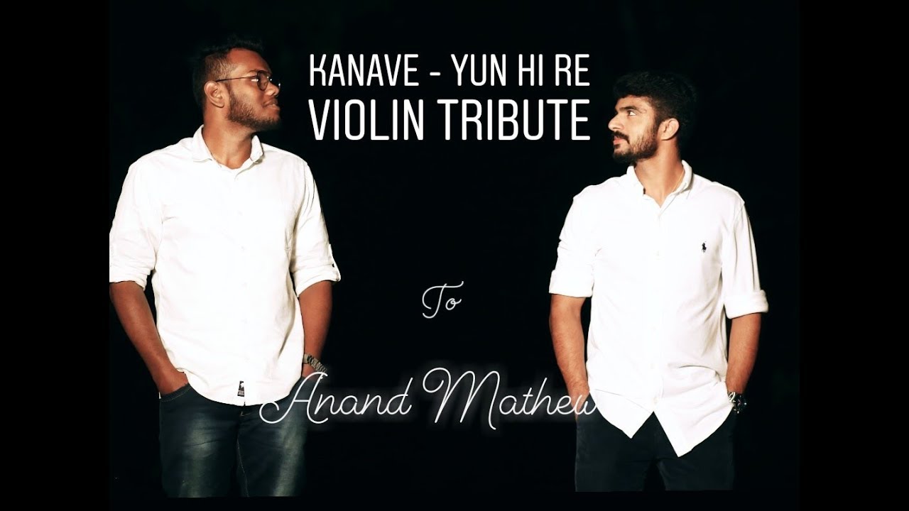 Kanave Kanave   Yun Hi Re   David   Violin Cover  Tribute to Anand Mathew