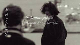 Ferman Akgül - İstemem Söz Sevmeni (Speed Up) Resimi