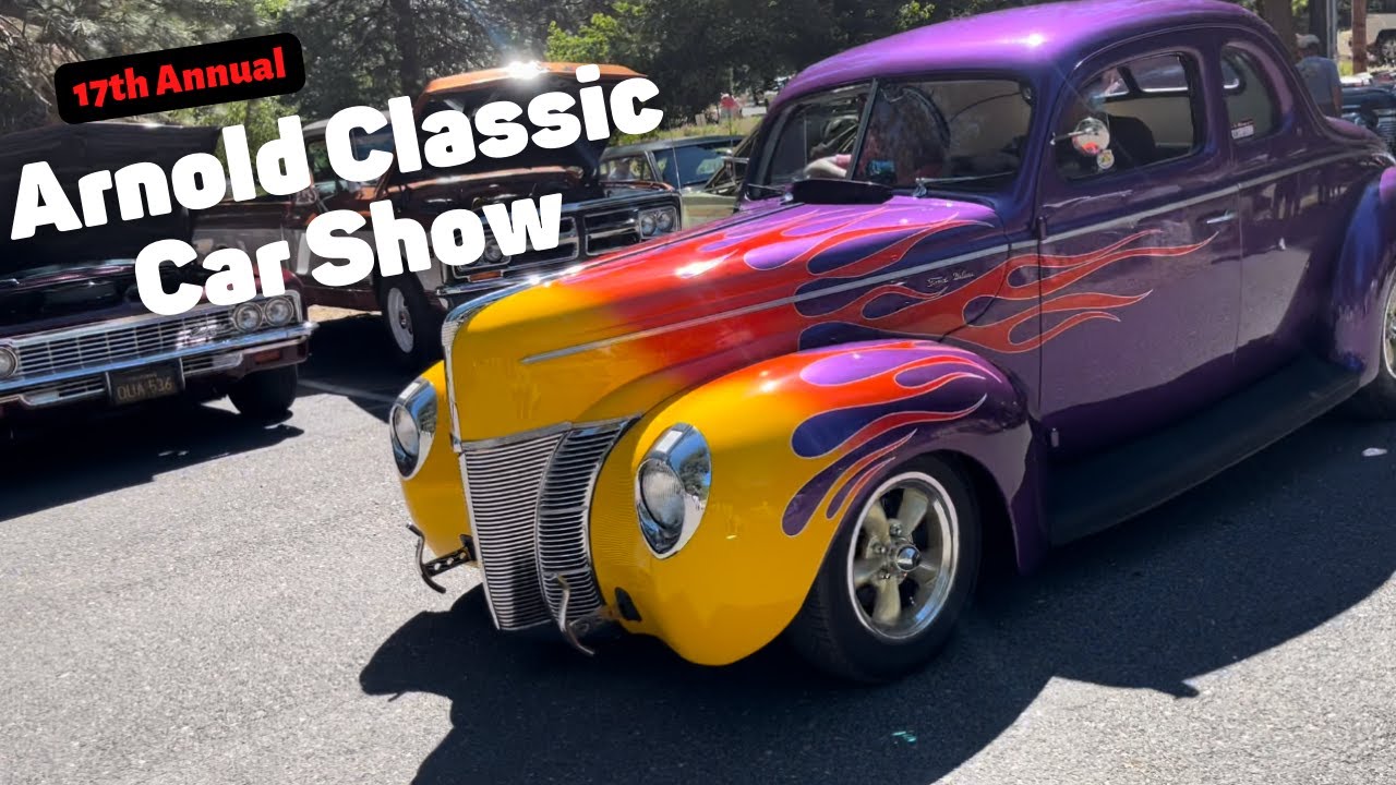 17th Annual Arnold, CA Classic Car Show YouTube