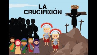 La Crucifixión | Muerte de Jesús | Jesús el Salvador | Historia Bíblica para Niños| Semana Santa