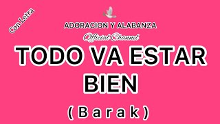 Todo va estar Bien - BARAK 🕊Adoracion y Alabanza