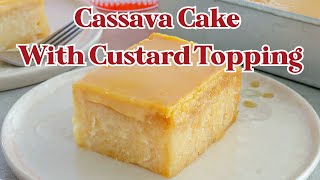 Cassava Cake with Custard Topping