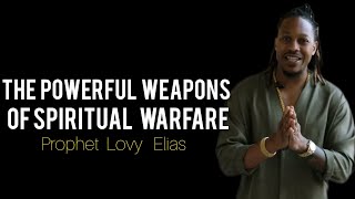 If You Want to Win spiritual Warfare, Use This Spiritual Weapons • Prophet Lovy Elias