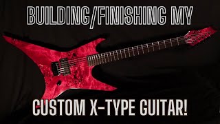 Building & Playing My Custom X-Type Guitar!