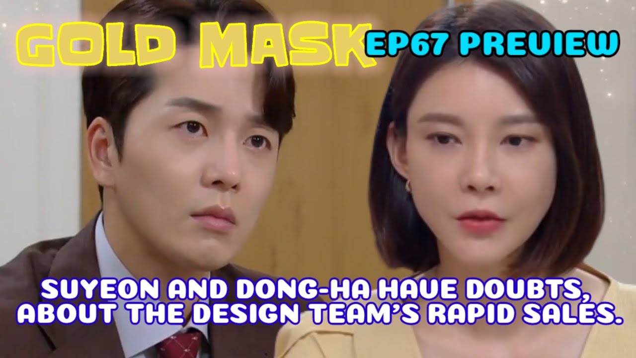 EP67PREVIEW] Gold Mask Korean Drama, 황금가면 67회예고,SUYEON AND DONGHA HAVE