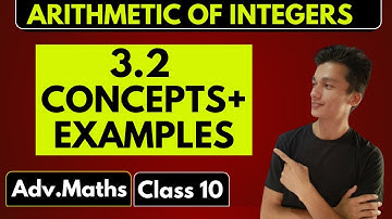 class 10 Advanced Maths chapter 3.2, Arithmetic of Integers Exercise 3.2, concepts and examples