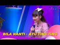 Bila Nanti | AYU TING TING | BROWNIS (14/3/23)