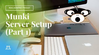 Munki Server Setup (Part 1)