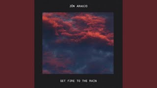Set Fire to the Rain