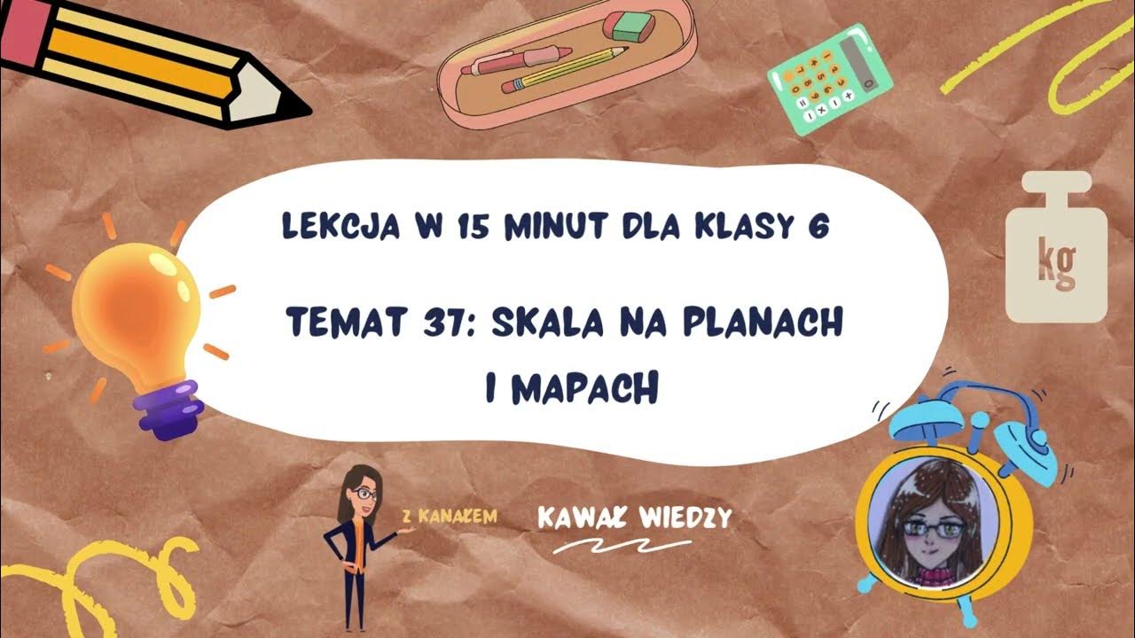 Skala Na Planach I Mapach Klasa 6 KLASA 6 TEMAT 37 Skala na planach i mapach - YouTube