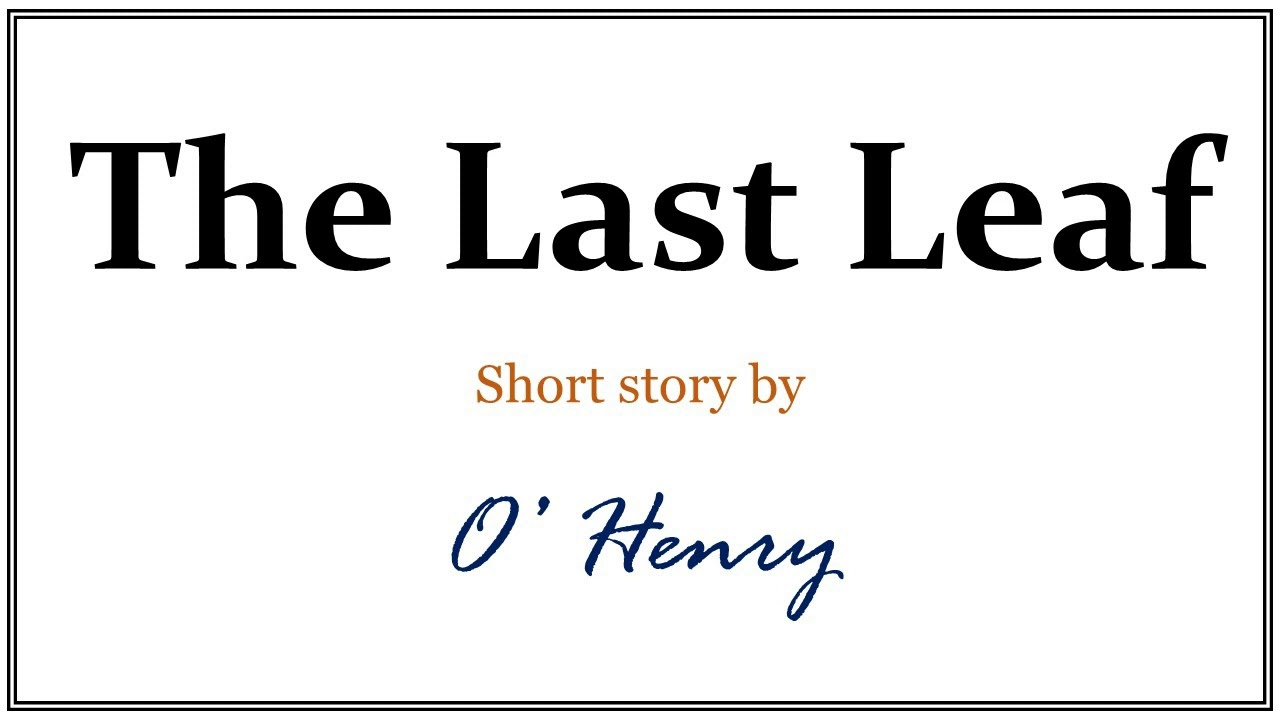 The Last Leaf Short Story In English YouTube the-last-leaf-short-story-in-english-youtube