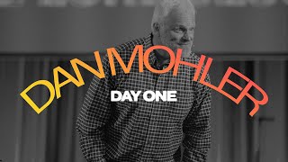 DAN MOHLER | DAY ONE