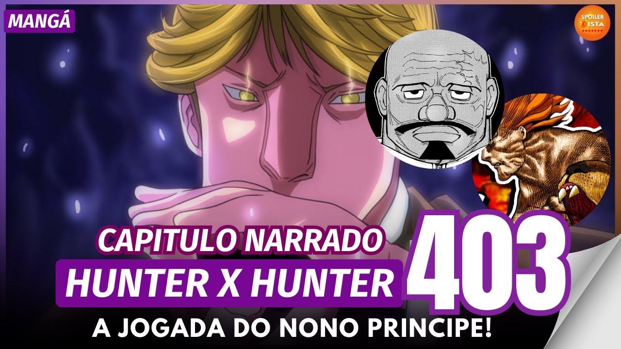 HUNTER X HUNTER 403 NARRADO - A JOGADA GENIAL DO NONO PRINCIPE - YouTube