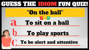 "30 Fun Idioms Quiz: Test Your Knowledge and Learn with Us!"