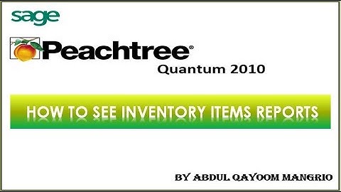How to See Inventory Items Reports in Peachtree Quantum 2010 || Computer-e-Learning