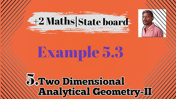 12th Mathematics Chapter-5 Two Dimensional Analytical Geometry-II Example 5.3