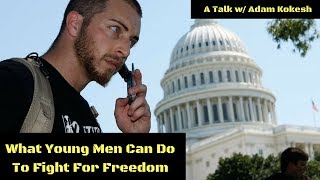 How to Fight for Freedom | Interview w/ Adam Kokesh