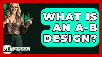 What Is An A-B Design? - The Friendly Statistician