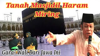 Wali Dari Jawa Ini Membuat Tanah Masjidil Haram Miring - KH. Zainudin MZ