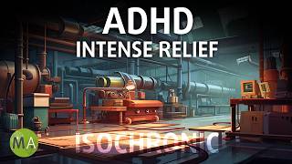 ADHD Intense Relief  Ambient Electronic Mix with Isochronic Tones