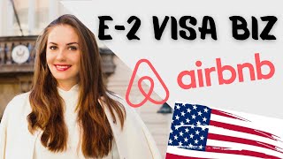 E2 Visa & AirBnB Business Model | E2 Visa Requirements