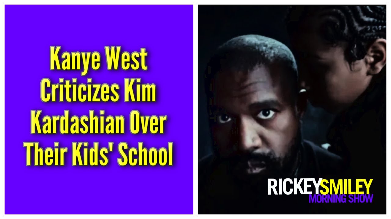 Kanye West Criticizes Kim Kardashian Over Their Kids’ School