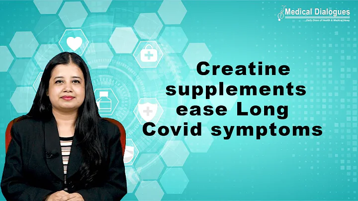 Creatine supplements help people suffering from long Covid, finds study