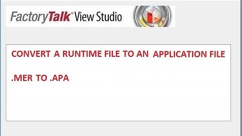 Rockwell FactoryTalk Studio - Runtime To Application File Conversion