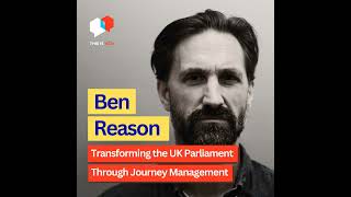 The UK Parliament Case Study: What Happens When You Organise Around Services with Ben Reason