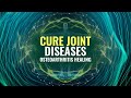 Cure Joint Diseases: Pain Remover, Bone Healing Binaural Beats | Osteoarthritis Healing