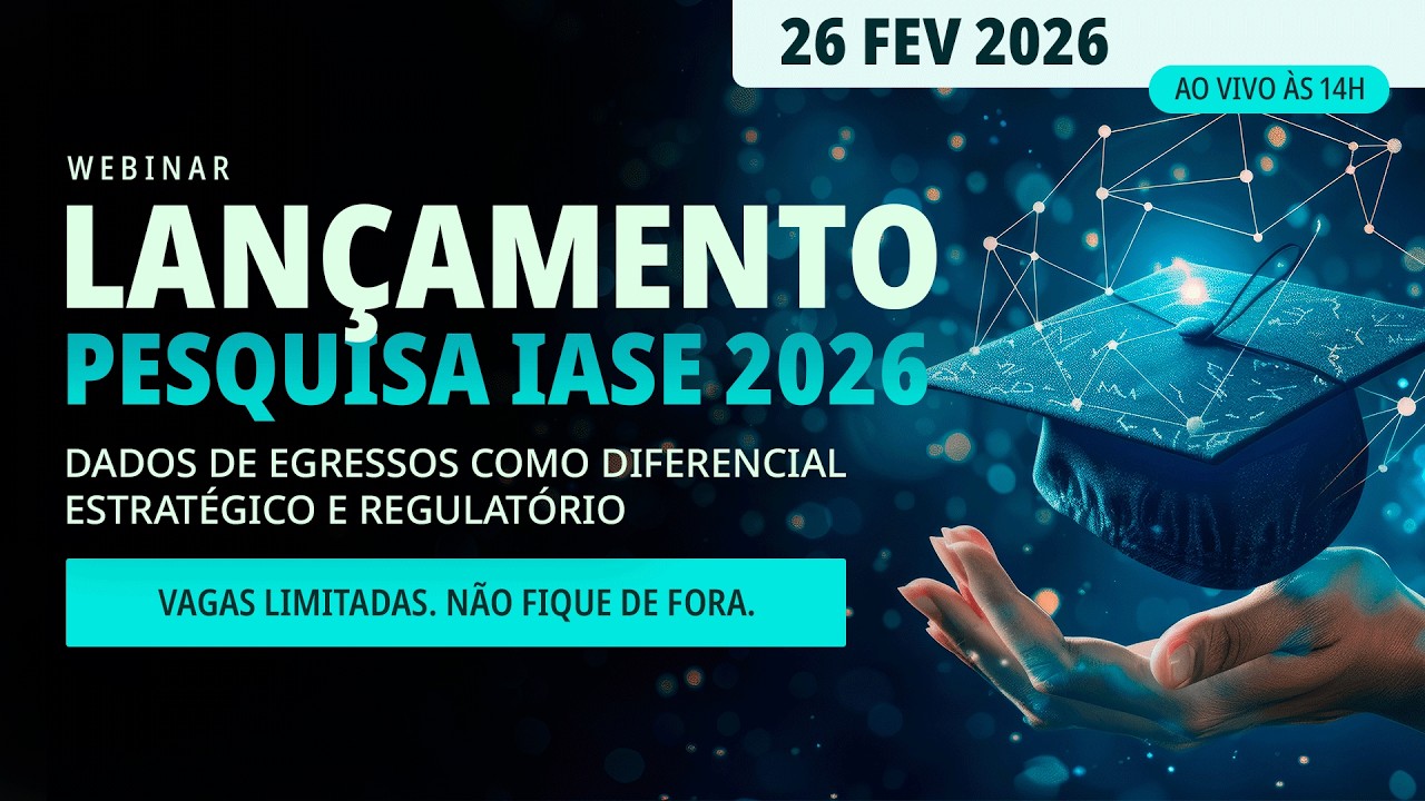 Lançamento pesquisa IASE 2026 - Dados de egressos como diferencial estratégico e regulatório