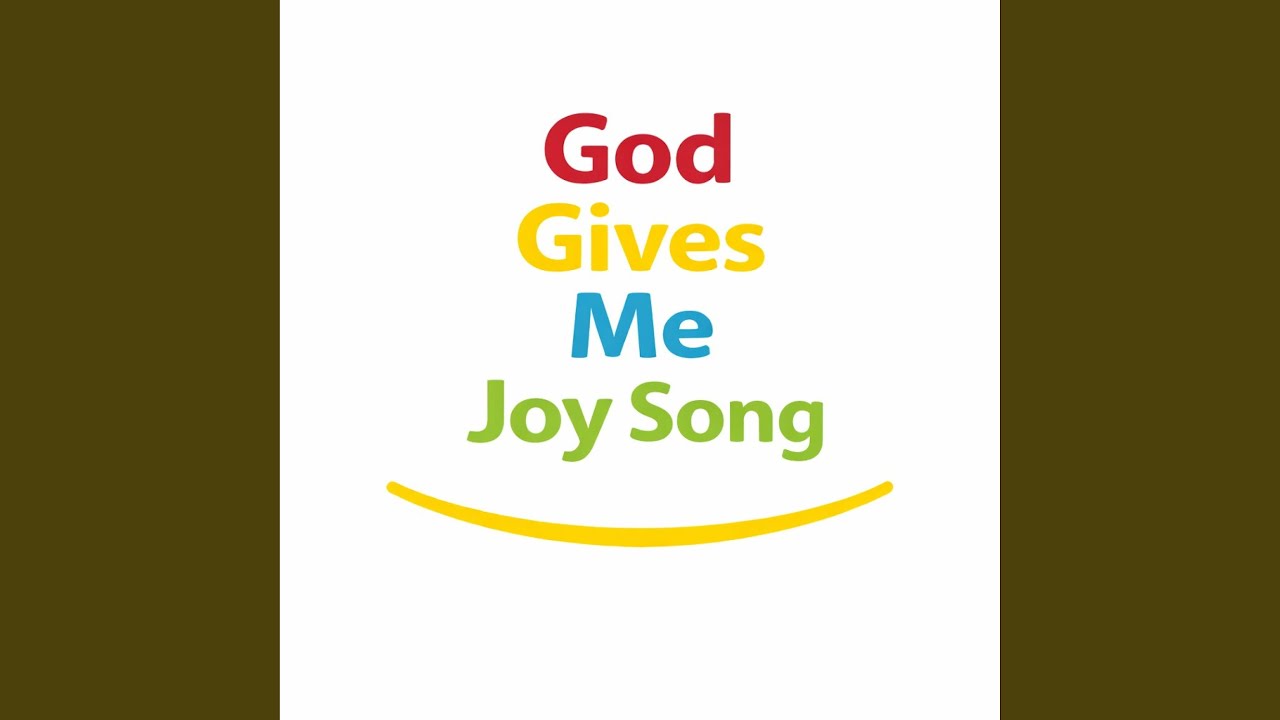 God Gives Me Joy Song