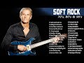 Michael Bolton, Rod Stewart, Air Supply, Chicago, Foreigner - Best Soft Rock Songs 70's, 80's & 90's
