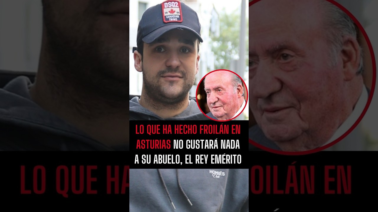 Lo que ha hecho Froilán en Asturias no gustará nada a su abuelo, el Rey Juan Carlos 😠