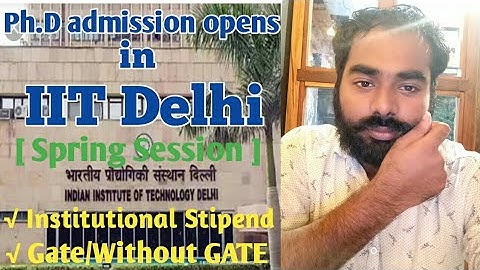 IIT DELHI/PhD admission ( Spring Session)/ Gate/without Gate admission