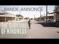 The survival of kindness de rolf de heer  bandeannonce