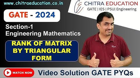 L14 RANK OF MATRIX BY TRIANGULAR FORM| Engineering Mathematics | GATE \ IES \ PSU