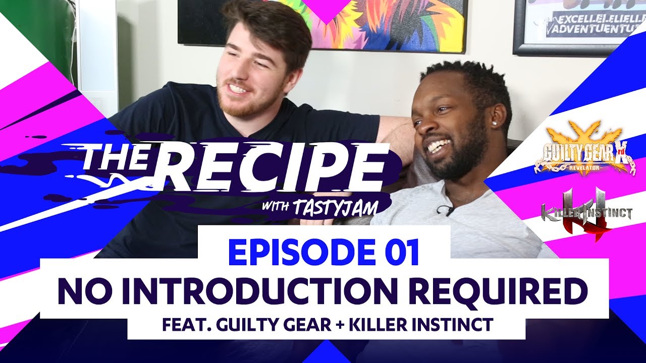 The Recipe with TastyJam Ep. #01 ft. Guilty Gear Xrd Revelator (Tasty Steve & Sajam)