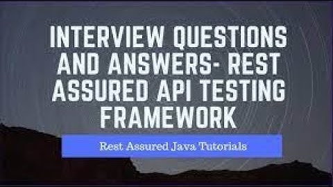 How to crack Rest Assured interview  Question sand Answer- Software Testing