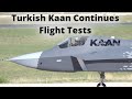 Turkish 5th gen fighter jet kaan successfully continues flight tests