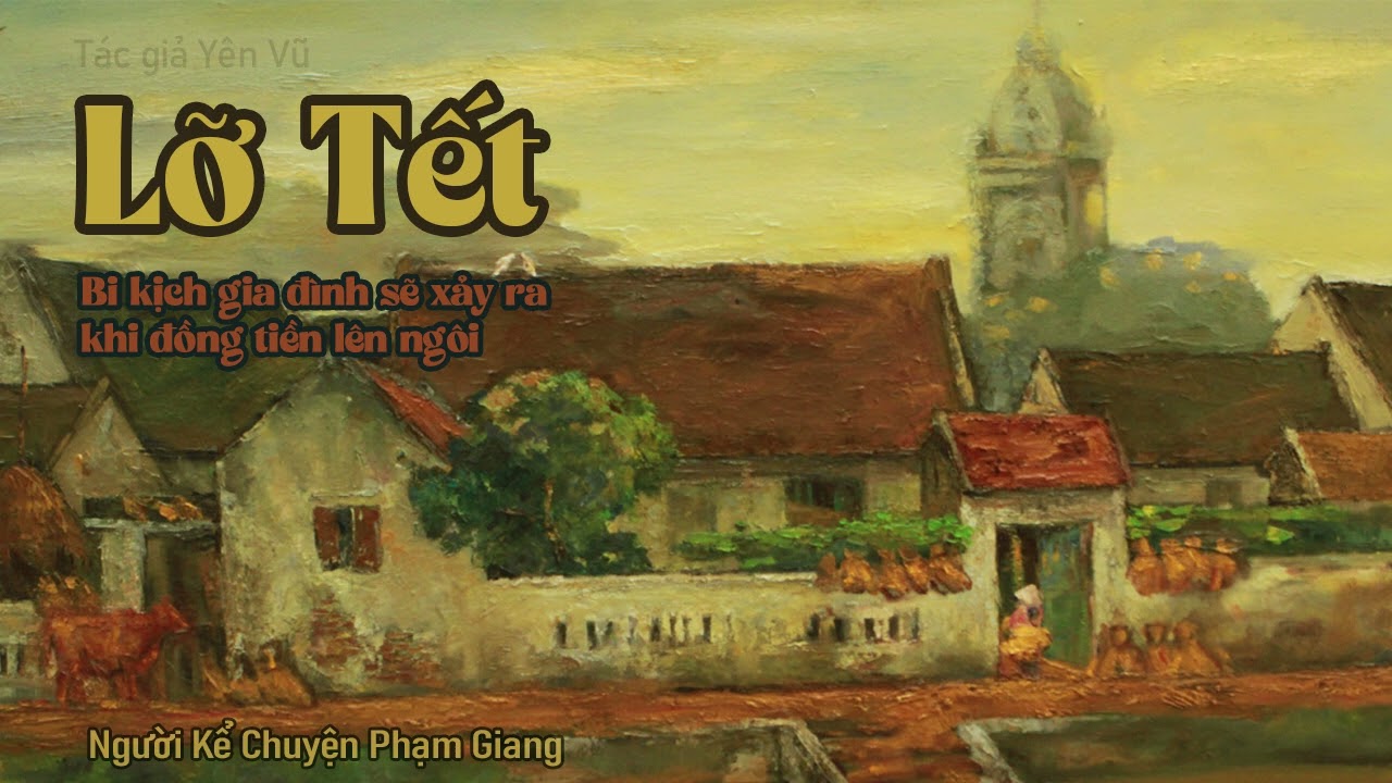 [Truyện làng quê Việt Nam] Bi kịch gia đình sẽ xảy ra khi đồng tiền lên ngôi I NKC Phạm Giang