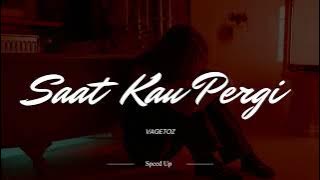 Saat Kau Pergi - Vagetoz (Speed Up Version)