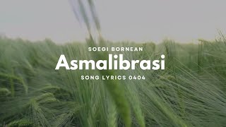 Asmalibrasi - Soegi Bornean - Video Lirik