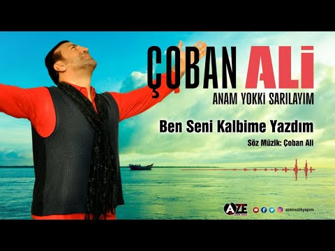 Çoban Ali - Ben Seni Kalbime Yazdım { 2023 © Aze Müzik }