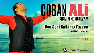 Çoban Ali - Ben Seni Kalbime Yazdım { 2023 © Aze Müzik } Resimi