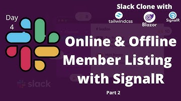 SLACK CLONE - Day 4 (Online & Offline Users) Part 2 - SignalR