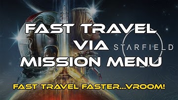Starfield Basics: Fast Travel via Mission Menu