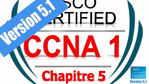 CCNA1 R&S Introduction to Networks (Version 5.1) - exam Chapter 5 | Form French