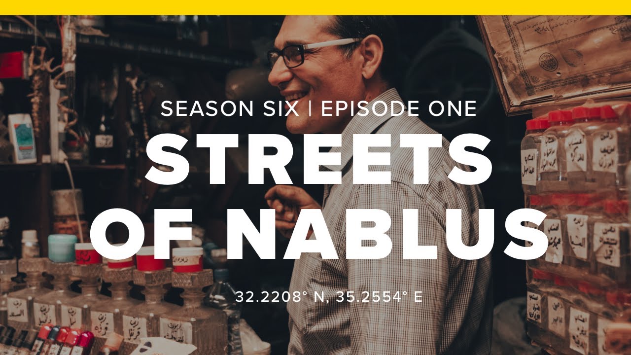 S6: Nablus | E1: Streets Of Nablus