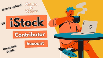 How to Upload Photos & Videos to iStock by Getty Images Contributor Account | Step-by-Step Guide